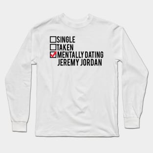 Mentally Dating Jeremy Jordan Long Sleeve T-Shirt